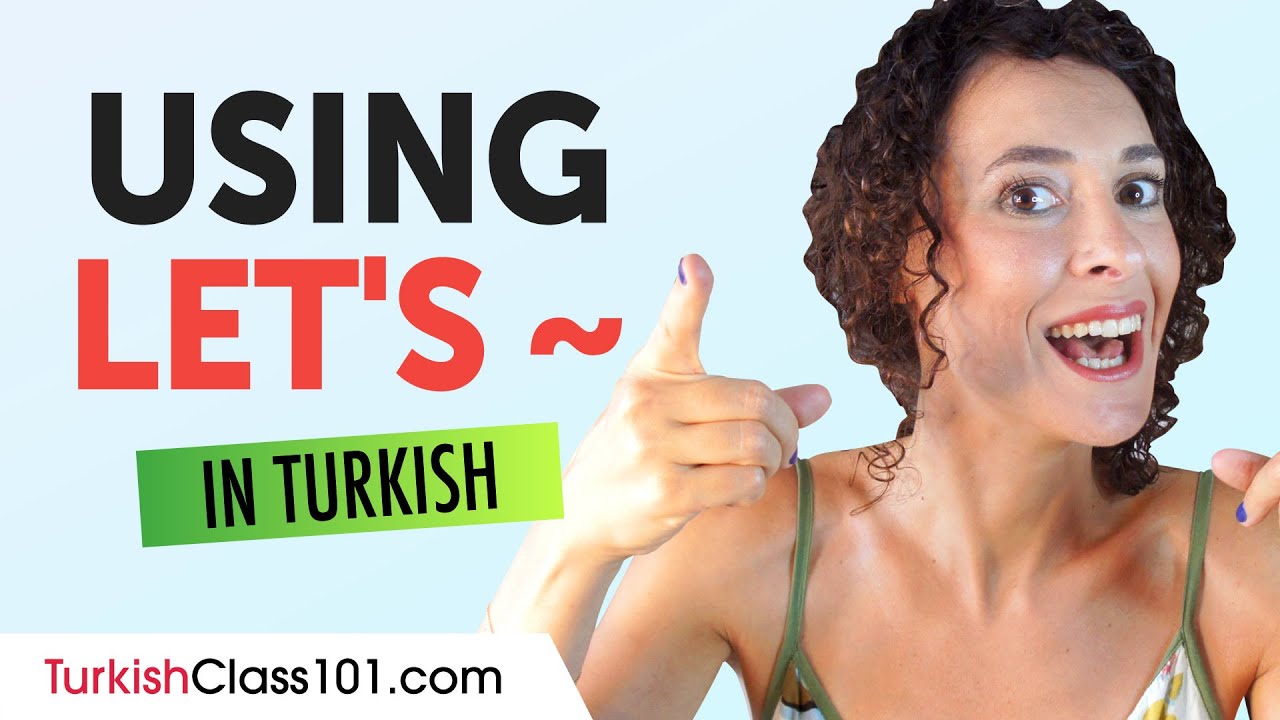 Turkish Grammar: Using Let's ~