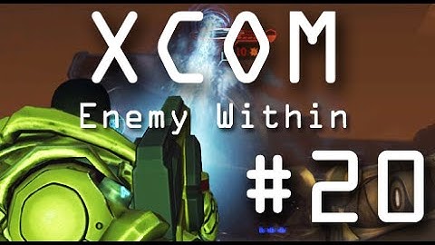 X-COM Enemy Within: 20 "Into the Hornet