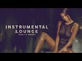 INSTRUMENTAL LOUNGE - Cool Music - Chill Ambient