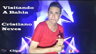 Visitando a Bahia - Cristiano Neves - (CLIPE OFICIAL)
