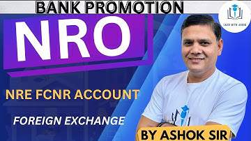 BANK PROMOTION CLASS : FOREIGN EXCHANGE : NRO NRE FCNR ACCOUNT