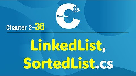 C# 강의 Winform 2) 36 LinkedList, SortedList