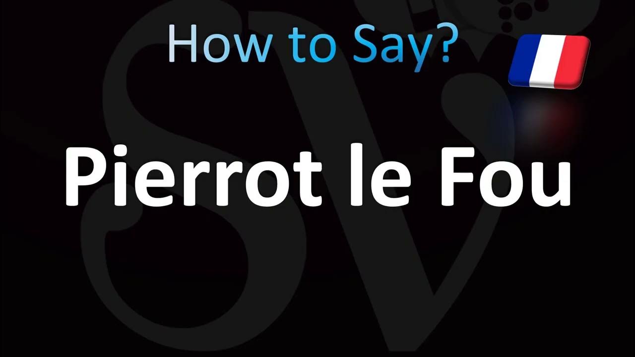 how-to-pronounce-pierrot-le-fou-french-youtube