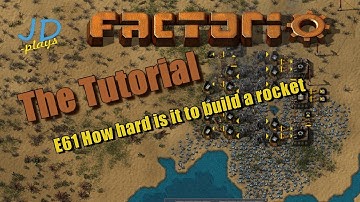 Factorio 0.16 The Tutorial E61 How hard is it to build a rocket?