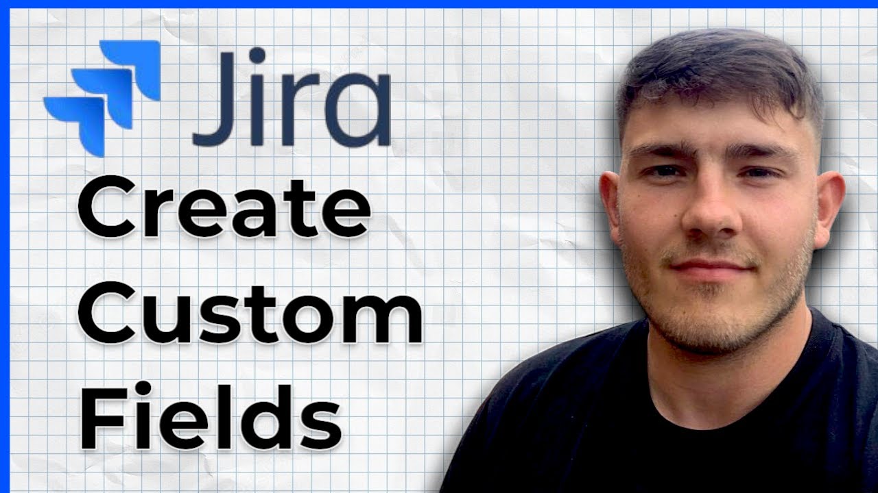 How to Create Custom Fields in Jira Atlassian Jira (2025 Guide) - YouTube