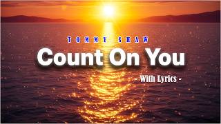 Count On You – Tommy Shaw (Lyrics Video) 🎵 Timeless Soft Rock Love Song | Classic 80s Hit 💖 screenshot 4