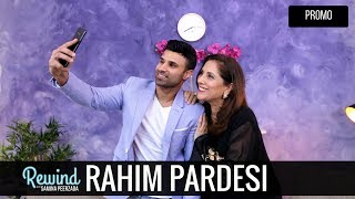 Rahim Pardesi's Most Serious Self | Nasreen Seen Like Never Before | Rewind With Samina Peerzada