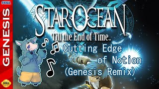 Cutting Edge of Notion (Genesis Remix) - Star Ocean: Till the End of Time