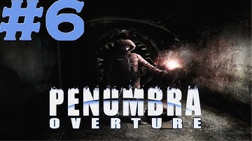Penumbra: Overture - Part 6 - Chapter 2: A Voice in the Dark - Let There Be Light