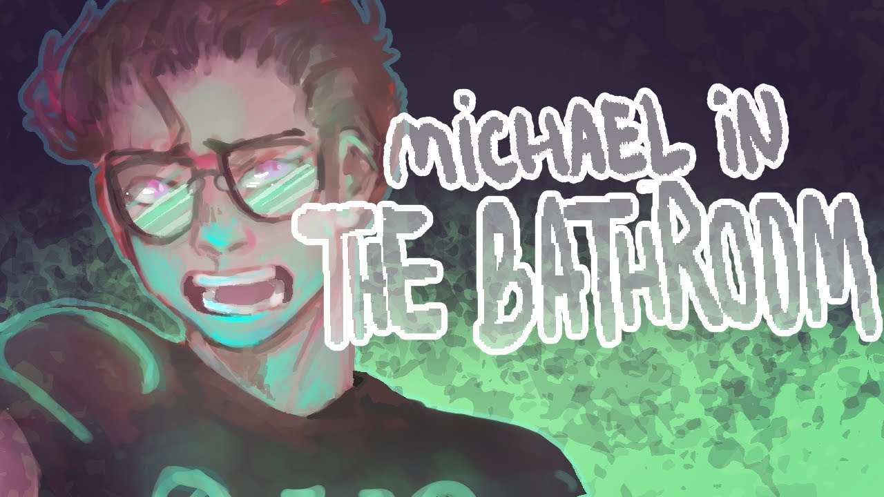 Michael In The Bathroom [ANIMATIC] YouTube
