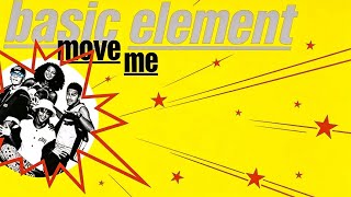 Basic Element - 03 - Move Me (Old School Version)