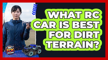 What RC Car Is Best For Dirt Terrain?