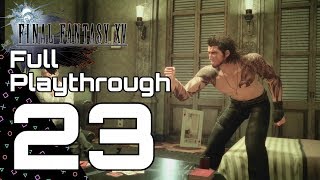 FINAL FANTASY 15 Full Playthrough Episode 23