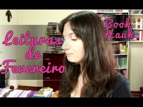 Leituras de Fevereiro + Book Haul - Leituras de Fevereiro + Book Haul