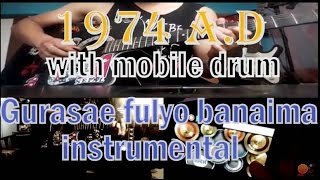 Video thumbnail of "Gurasai Fulyo Banaima - 1974 AD ( Cover ) | instrumental | with Real Drum App Cover"