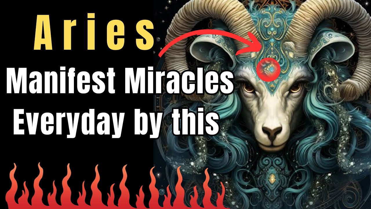 Aries Manifest Miracles Everyday by this... 