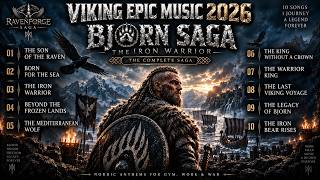 VIKING EPIC MUSIC 2026 ⚔️ BJORN SAGA — THE IRON WARRIOR | 10 Nordic Anthems for Gym, Work & War