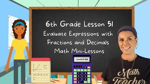 Evaluate Expressions with Fractions and Decimals