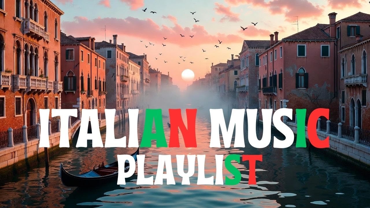 Italian Music Playlist. The Best Songs Ever