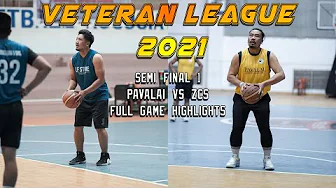 Veteran League 2021 Semi Final 1 Pavalai vs ZCS | Full Game Highlights