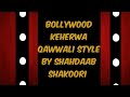 Keherwa Taal Qawwali Bollywood Style Episode 1