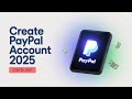 How to Create PayPal Account in 2025 | Personal & Business Setup Step by Step