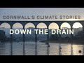 Cornwall&#39;s Climate Stories: Down the Drain TRAILER