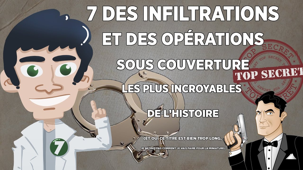 7 des infiltrations et des opérations sous couverture les plus incroyables de l'histoire