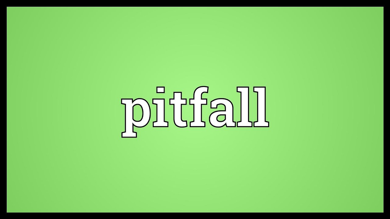 Pitfall Meaning