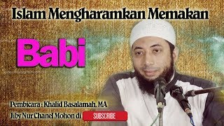 Islam mengharamkan babi jawaban ustad khalid basalamah