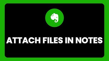 How to Attach Files in Notes in Evernote