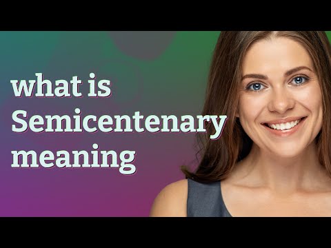 Video: Cosa significa semicentenario?