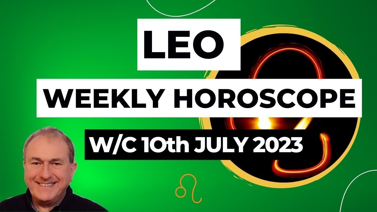 Leo Horoscope Weekly Astrology from 10th July 2023