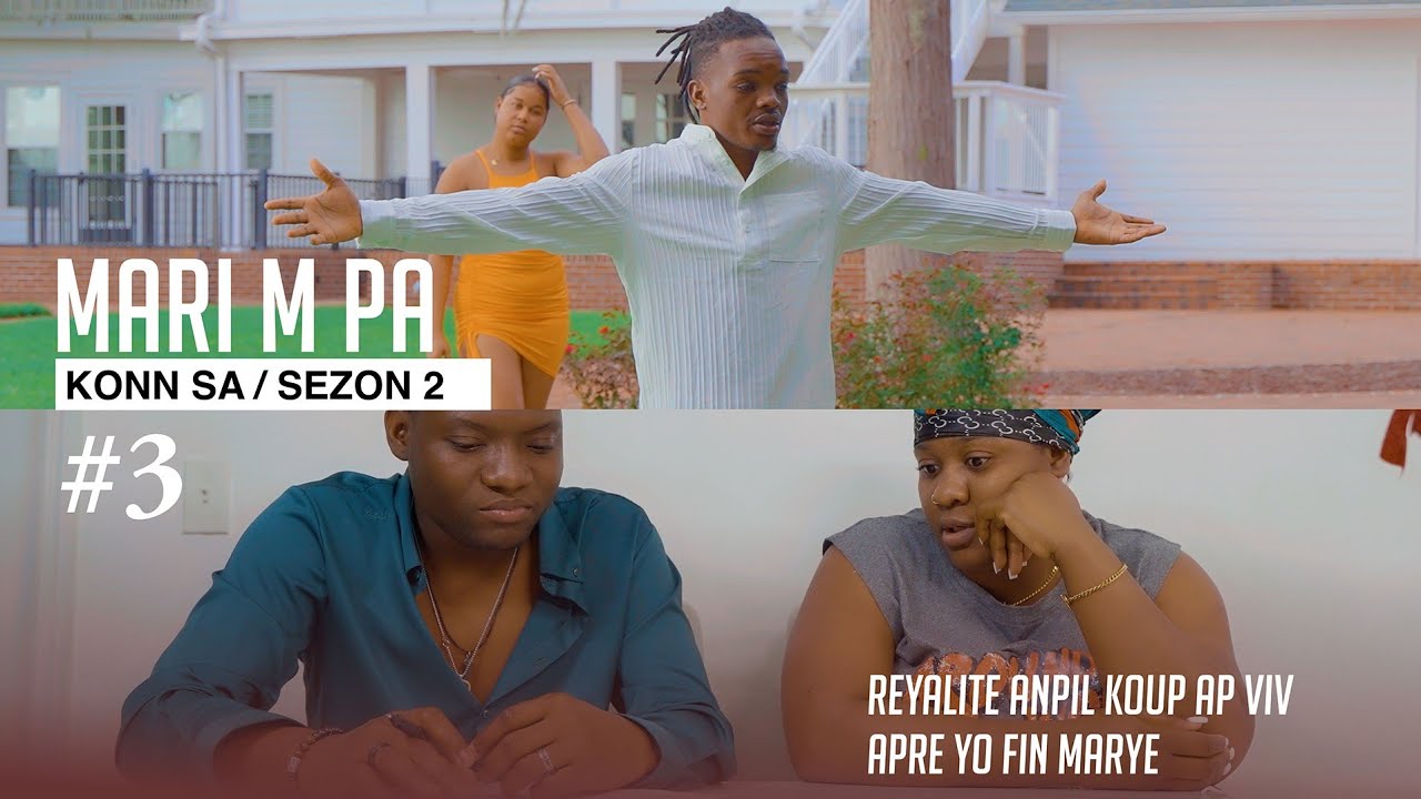 Mari m Pa konn sa ( Full Haitian  Movie SEZON 2 Part #3
