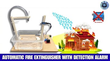 🔥 Automatic Fire Extinguisher with Detection Alarm 🚨 | DIY Science Project Model