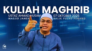 07.10.2025 I KULIAH MAGHRIB I USTAZ HUSAM