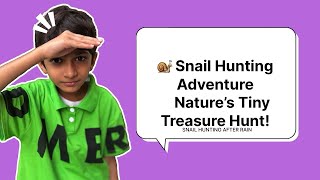 Snail Hunting Adventure Exploring Natures Tiny World