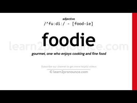 Pronunciation of Foodie | Definition of Foodie
