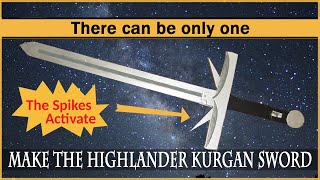 Make the Highlander Kurgan Sword - With activating spikes