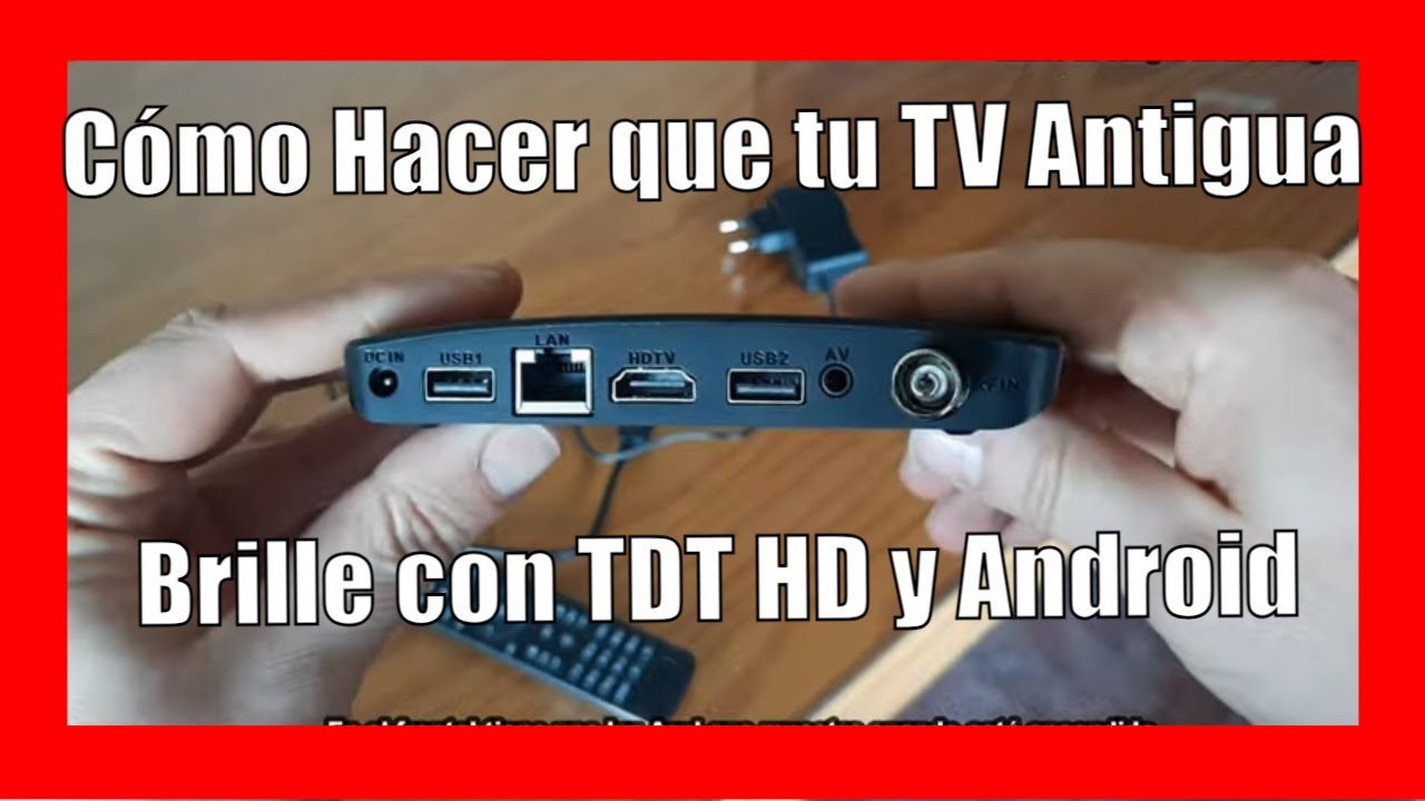 Actualiza tu TV Antigua: TDT HD + Android ¡La Fusión Perfecta! Y por poco  dinero 