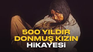 500 Yıldır Donuk Duran Kızın İlginç Hikayesi 