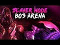 COD Black Ops 3 Arena - SLAYER MODE
