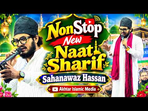 Sahanawaz Hassan | NonStop New Naat Sharif 2026 By Sahanawaz Hassan #Naat