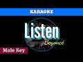 Listen by Beyoncé ( Karaoke : Male Key)