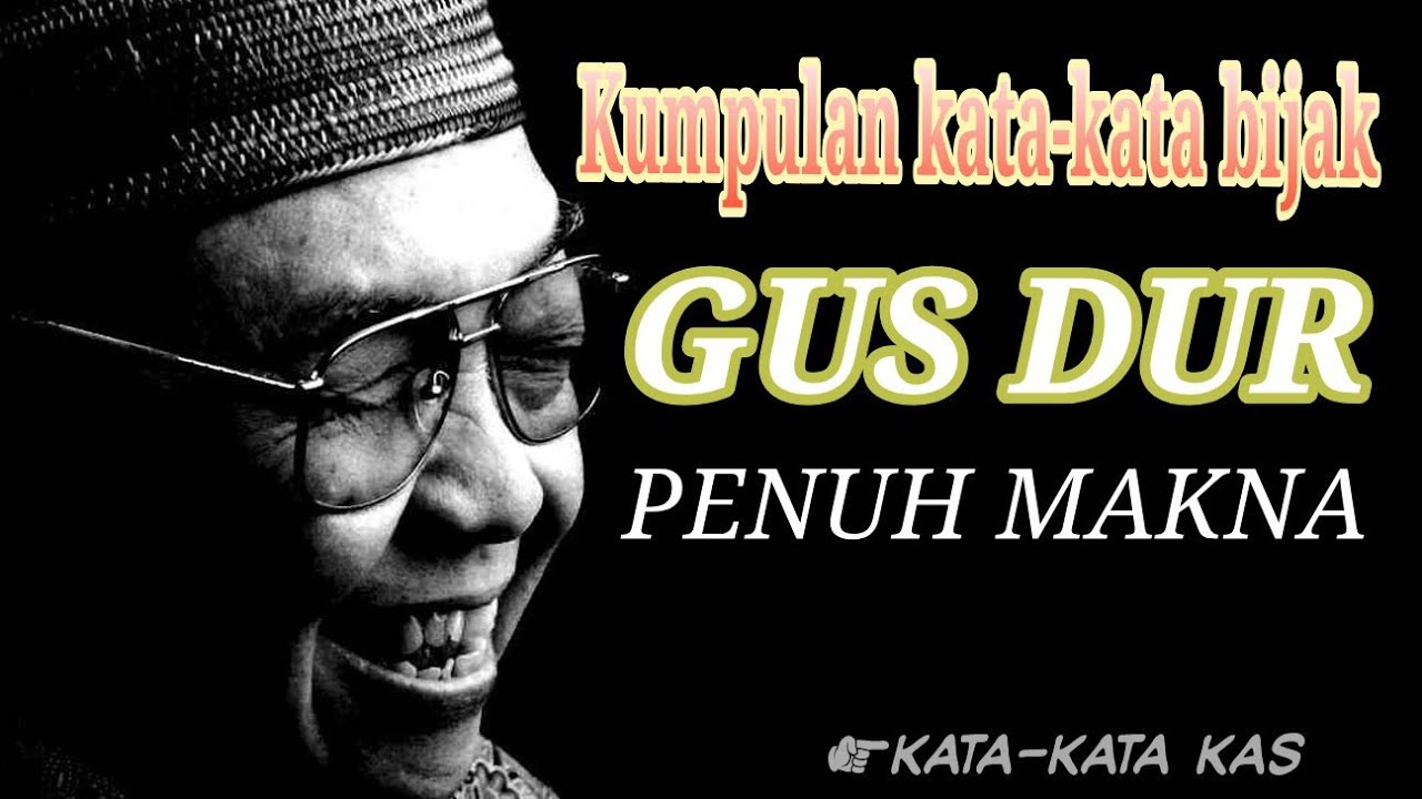 Kumpulan Kata  Inspirasi KH Abdurrahman Wahid Gus Dur  
