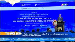 Information HTV | LMS2026 | Giữ điểm nghẽn chuyển đổi số, nâng cao năng lực cạnh tranh trong lĩnh vực Logistics Update