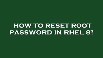 How to reset root password in rhel 8?