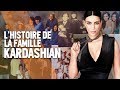 L'HISTOIRE DE LA FAMILLE KARDASHIAN