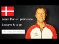 Pronouns in Danish: Subject and Object Pronouns and How to Say "to give" &" to get"
