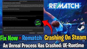 How To FIX REMATCH Error An Unreal Process Has Crashed UE Runtime ( 100% Working )
